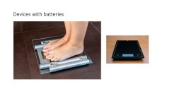 Devices with batteries